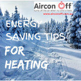 ENERGY SAVING TIPS FOR HEATING.